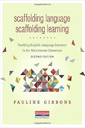 Scaffolding language, scaffolding learning : teaching English language learners in the mainstream classroom /