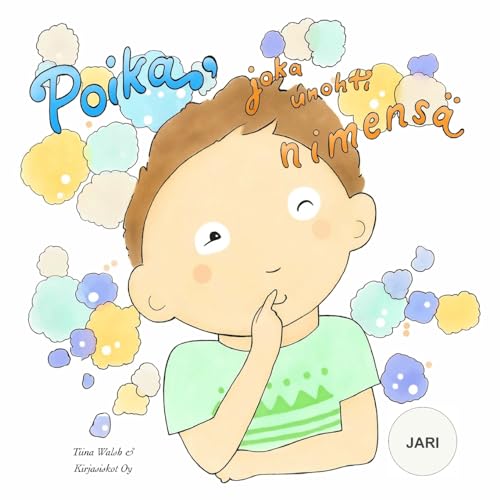 Poika, joka unohti nimensä JARI (Finnish Edition)
