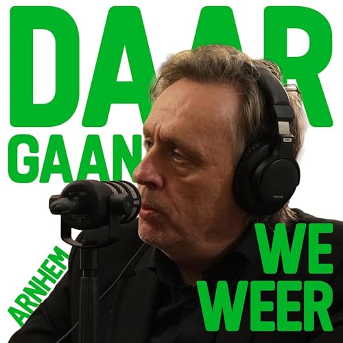 Daar Gaan We Weer aflevering 3 - &lsquo;Toch Arnhem' met Marcel van Roosmalen