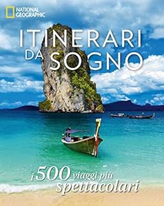 Vedi scheda su Amazon Itinerari da sogno. I 500 viaggi più spettacolari. Ediz. illustrata
