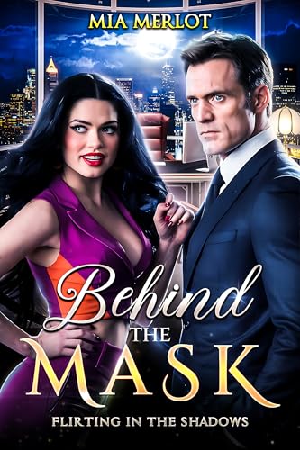 Behind the Mask: Flirting in the Shadows (English Edition)