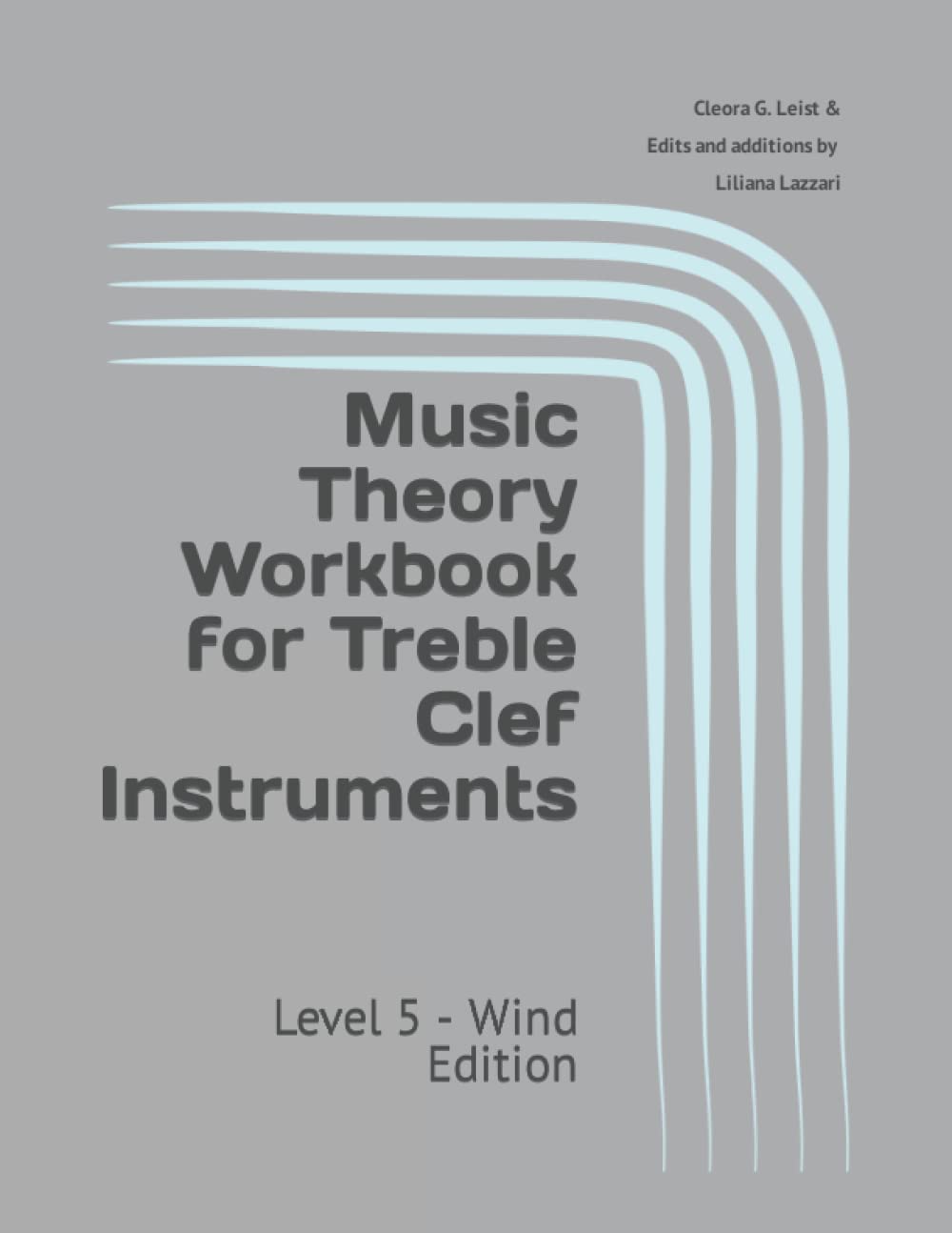 Music Theory Workbook for Treble Clef Instruments: Level 5 - Wind Edition