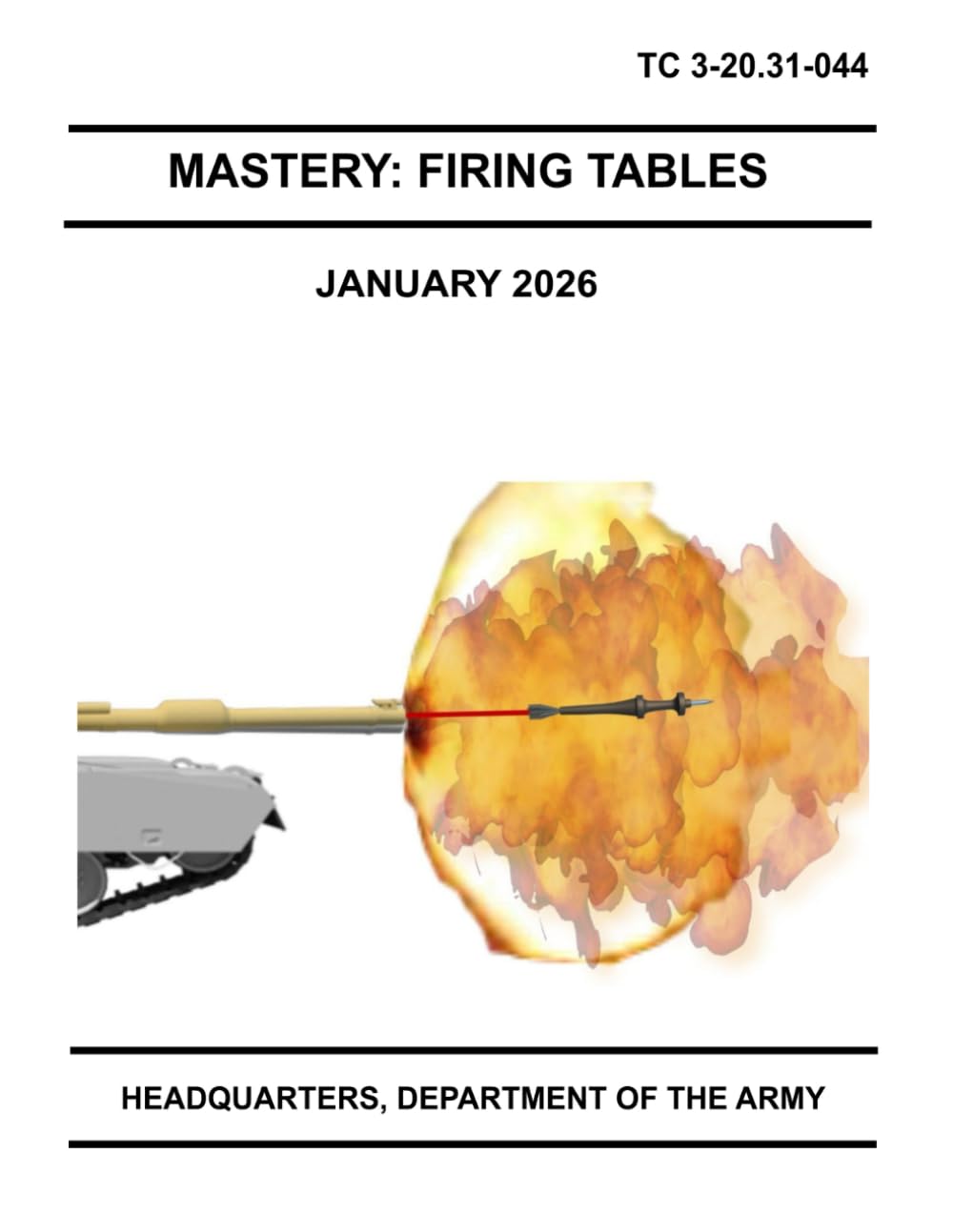 Mastery: Firing Tables: TC 3-20.31-044 January 2026