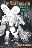 They Make Themselves: Work and Play among the Baining of Papua New Guinea (Worlds of Desire - The Chicago Series on Sexuality, Gender and Culture)