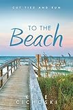 To the Beach: Cut Ties and Run