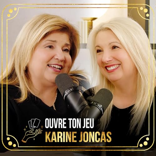Hors-Série | Karine Joncas | Ouvre ton jeu avec Marie-Claude Barrette