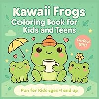 Kawaii Frogs Coloring Book for Kids: Adorable frogs to Color & Love - Fun for kids age 4 and up B0F61P8B4D Book Cover