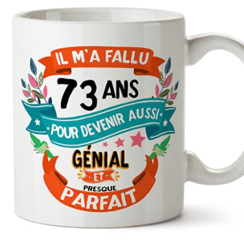 MUGFFINS Tazas 73 Cumpleaños - En Francés - Il m'a fallu 73 ans pour devenir aussi geniale - 11 oz - Regalo original y divertido