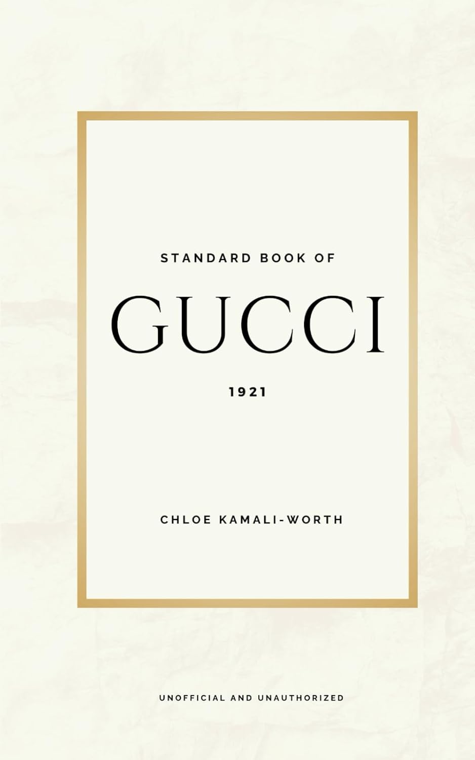 Standard Book of Gucci (english version): Journey into the Heart of Luxury and Innovation (Standard Book Of (uk))