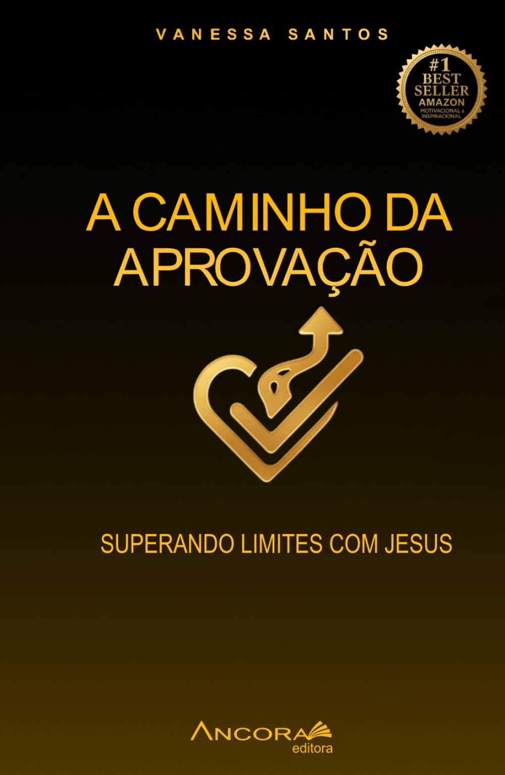 A Caminho da Aprovação – Superando Limites com Jesus: Como unir fé, disciplina e propósito para vencer provas, desafios e os limites da alma (Trilogia da Aprovação)