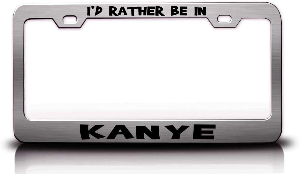 I'd Rather BE in Kanye Botswana World Cities Metal Car SUV Truck License Plate Frame Ch z60