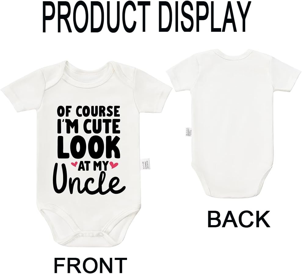 Of Course I'm Cute Look at My Uncle Bodysuits, Funny Clothes Boys Girls Newborn Cotton Romper Outfits 0-24 Months - Image 3