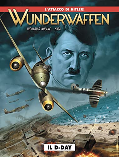 Wunderwaffen. il D-Day (Vol. 3)