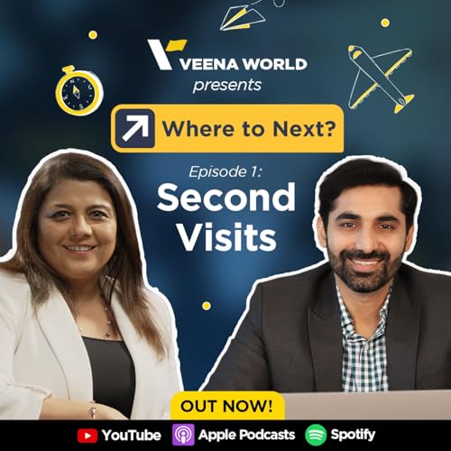 Ep 1 Second Visits | Where to Next? with Neil and Sunila | Veena World Podcast