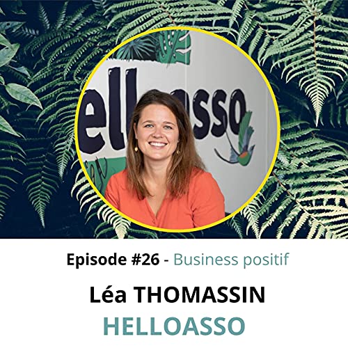 Page de couverture de Episode 26: Ep.26 : Léa THOMASSIN de HelloAsso – La solution de paiement des associations