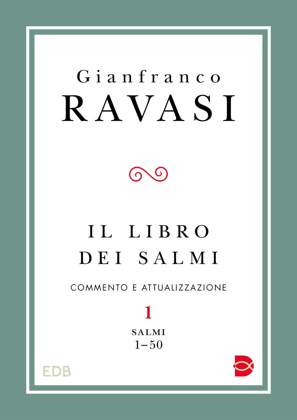 Il libro dei Salmi. Commento e attualizzazione. Salmi 1-50 (Vol. 1)