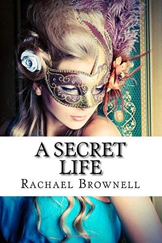 [ A Secret Life ] By Brownell, Rachael (Author) [ Nov - 2013 ] [ Paperback ]