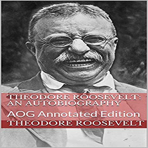 Theodore Roosevelt (An Autobiography) by Theodore Roosevelt episode artwork