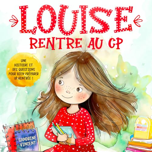 Louise rentre au CP: Une histoire et des questions pour bien préparer la rentrée !