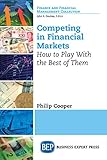 Photo Gallery competing in financial markets: how to play with the best of them (english edition) Photo Gallery competing in financial markets: how to play with the best of them (english edition)
