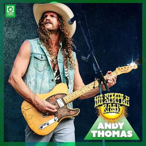 Andy Thomas: Hard Roads and Honest Songs