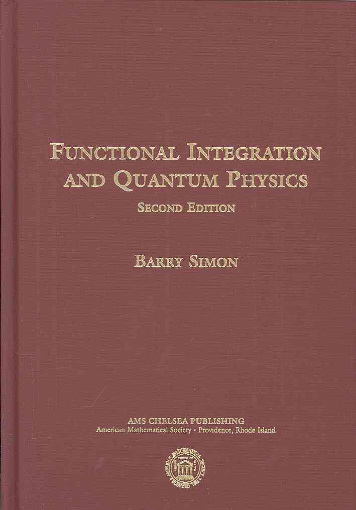Buy Functional Integration And Quantum Physics (AMS Chelsea Publishing) — BookShops.in