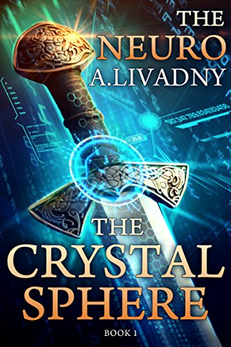 The Crystal Sphere (The Neuro Book #1) LitRPG