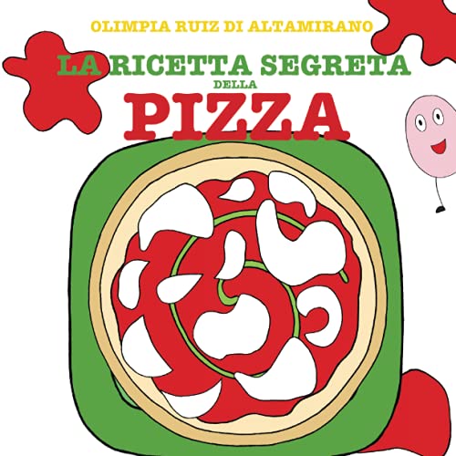 La ricetta segreta della pizza: Leggi, gioca, cucina!