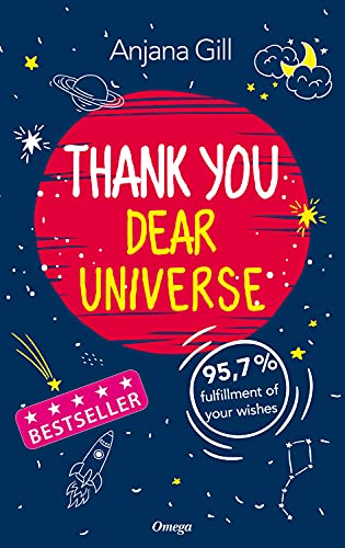 Thank You, Dear Universe: 95,7% fulfilment of your wishes (English Edition)