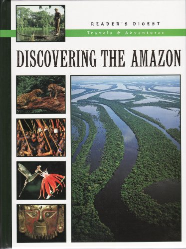Discovering the Amazon (Reader's Digest Travels & Adventure)
