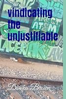 Vindicating The Unjustifiable 197630542X Book Cover