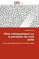 Effets Orthographiques Sur La Perception Des Mots Parla(c)S 6131567999 Book Cover
