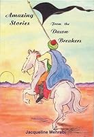 Amazing Stories From the Dawn-breakers 8178960788 Book Cover