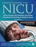 Understanding the NICU: What Parents of Preemies and Other Hospitalized Newborns Need to Know
