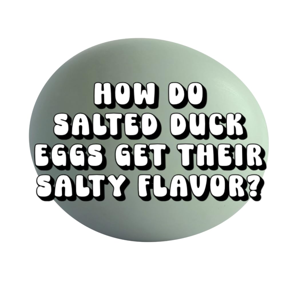 How Do Salted Duck Eggs Get Their Salty Flavor?