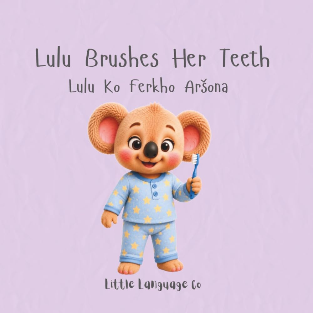 Lulu Brushes Her Teeth: A playful bilingual story about healthy routines and bedtime brushing (Routines with Lulu | Syriac (Western Aramaic))