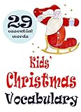 Kids' Christmas Vocabulary: Super-Cute Children's Book (Ages 2+). Illustrations By Rising Star Artist From Ukraine.