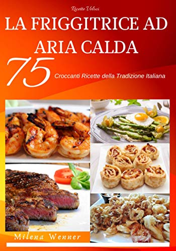 Ricette Per Friggitrice Ad Aria Migliorfriggitriceadaria It
