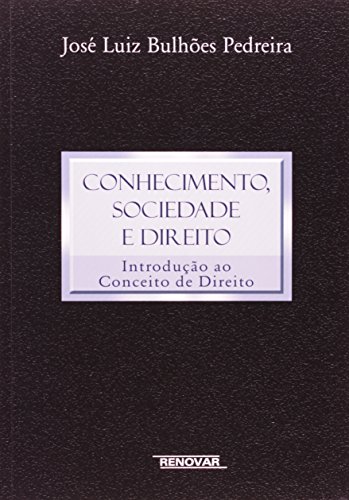 Conhecimento, Sociedade e Direito. Introdução ao Conceito de Direito