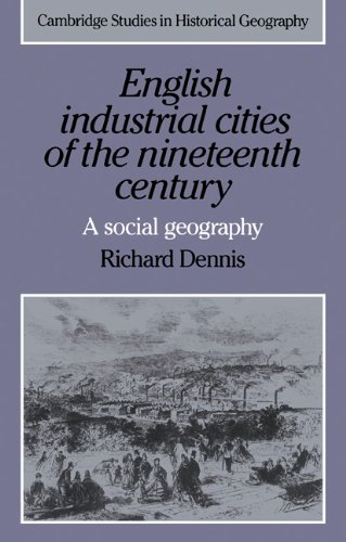 English Industrial Cities of the Nineteenth Century: A Social Geography
