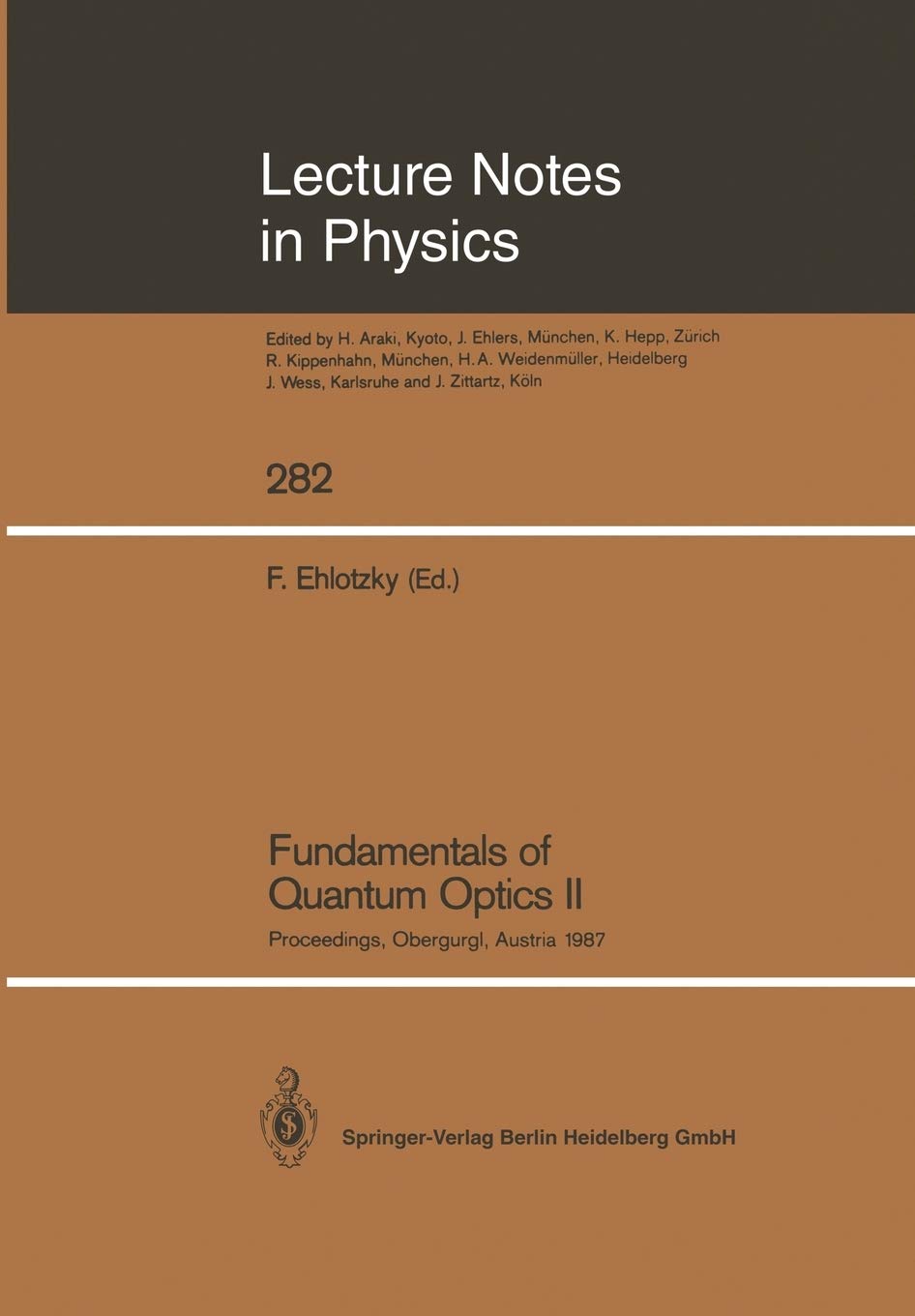 Fundamentals of Quantum Optics II: Proceedings of the Third Meeting on Laser Phenomena Held at the Bundessportheim in Obergurgl, Austria, February 22–28, 1987
