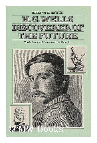 Cover of H. G. Wells: Discoverer of the Future: The Influence of Science on His Thought