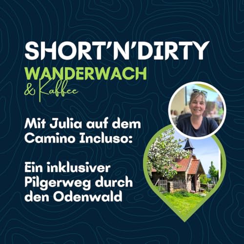 Short'n'Dirty: Mit Julia auf dem Camino Incluso - Ein inklusiver Pilgerweg durch den Odenwald