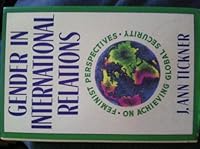 Gender in International Relations: Feminist Perspectives on Achieving Global Security (New Directions in World Politics) 0231075383 Book Cover