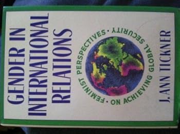 Hardcover Gender in international relations: Feminist perspectives on achieving global security (New directions in world politics) Book