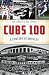 Cubs 100: A Century at Wrigley