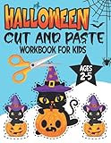  Halloween Cut and Paste Workbook For Kids Ages 2-5: Halloween Scissor Skills Preschool Workbook For Kids A Fun Halloween Cutting Practice Activity Book For Toddlers Boys Girls