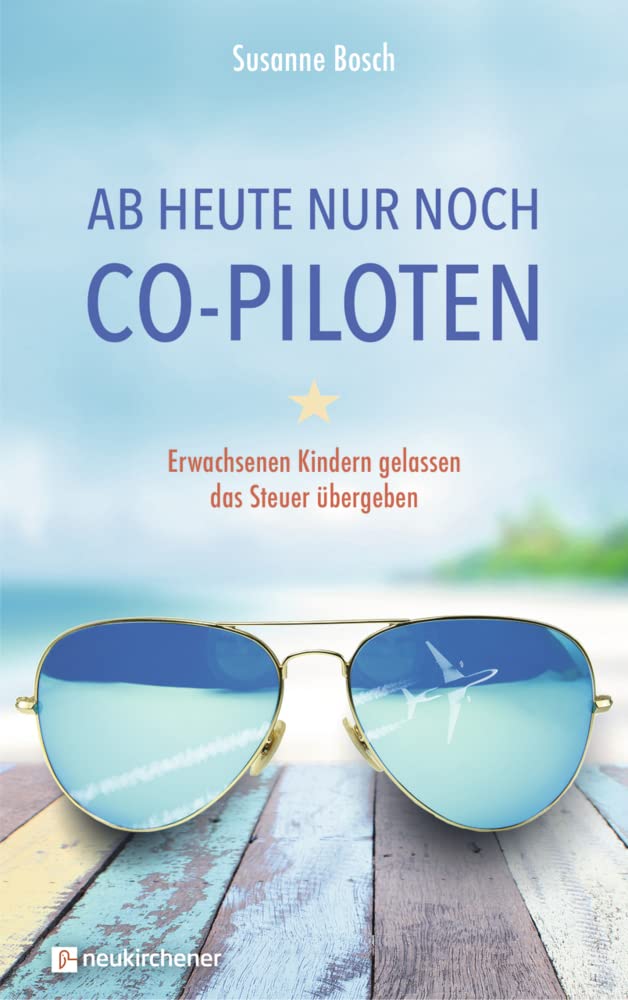 Ab heute nur noch Co-Piloten: Erwachsenen Kindern gelassen das Steuer übergeben