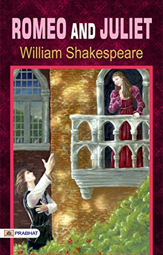 Romeo and Juliet: A Timeless Tale of Love and Tragedy (The Greatest Kindle Books of All Time)