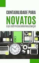 CONTABILIDADE PARA NOVATOS: o que você precisa saber para começar